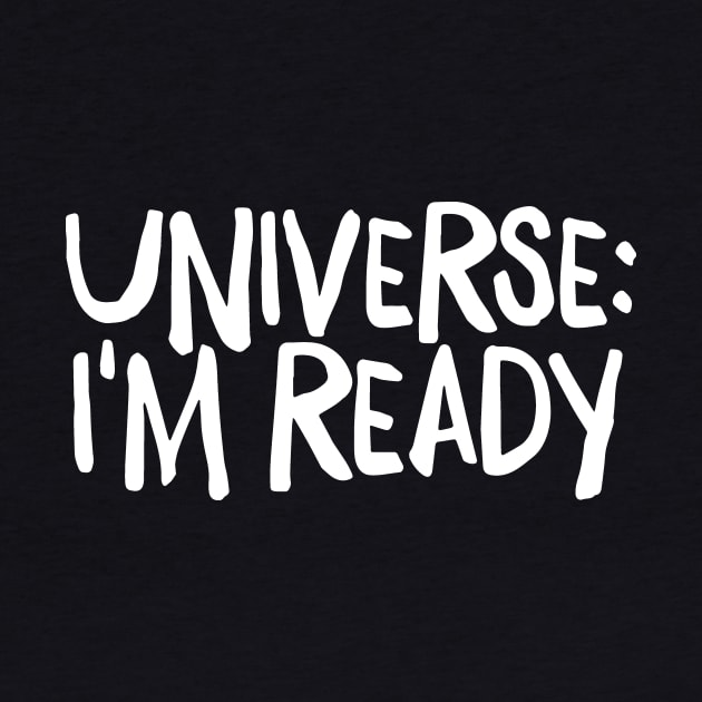 Universe I'm Ready by simpleco